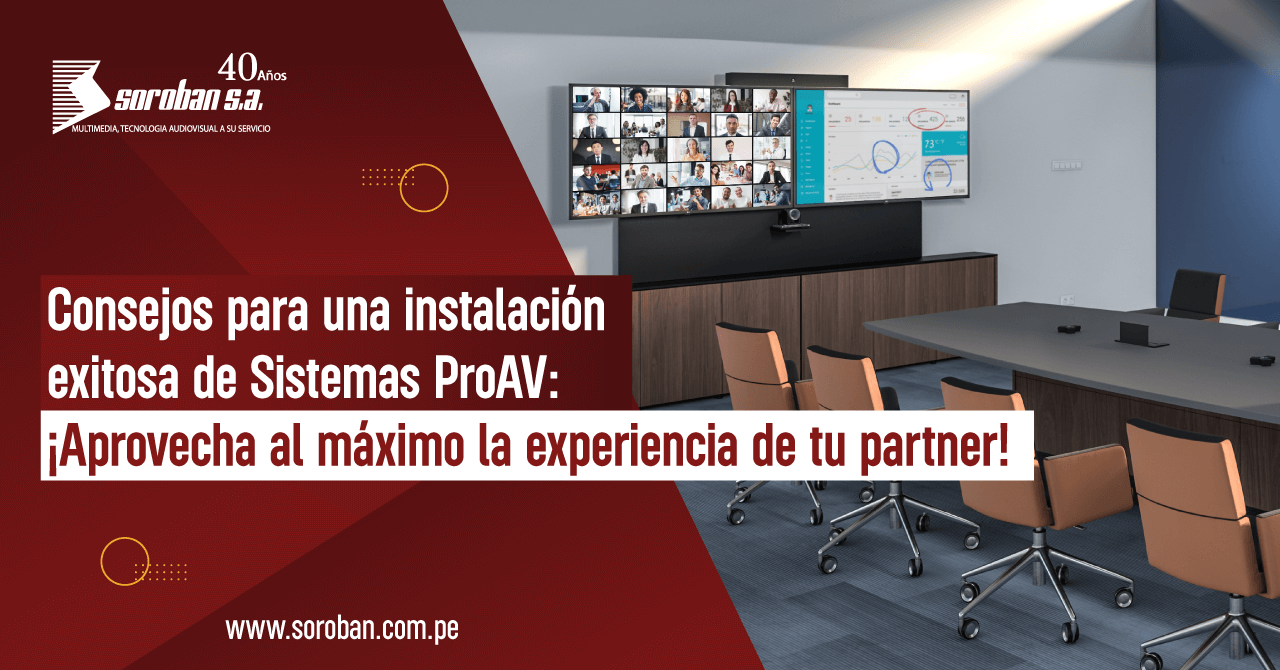 Consejos para una Instalación Exitosa de Sistemas ProAV: ¡Aprovecha al Máximo la Experiencia de tu Partner!