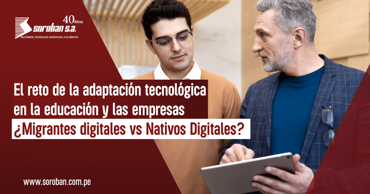 El reto de la adaptación tecnológica en la educación y las empresas: ¿Migrantes digitales vs. Nativos digitales?