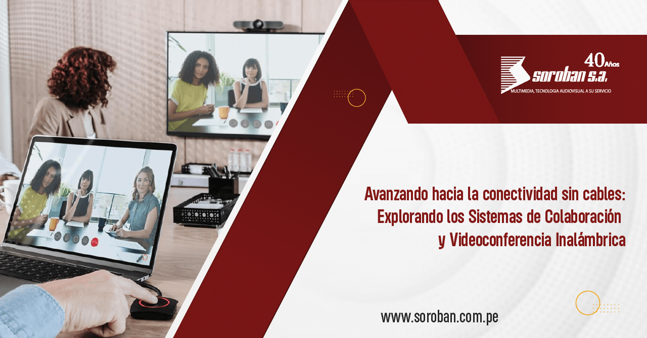 Avanzando hacia la Conectividad Sin Cables: Explorando los Sistemas de Colaboración y Videoconferencia Inalámbrica