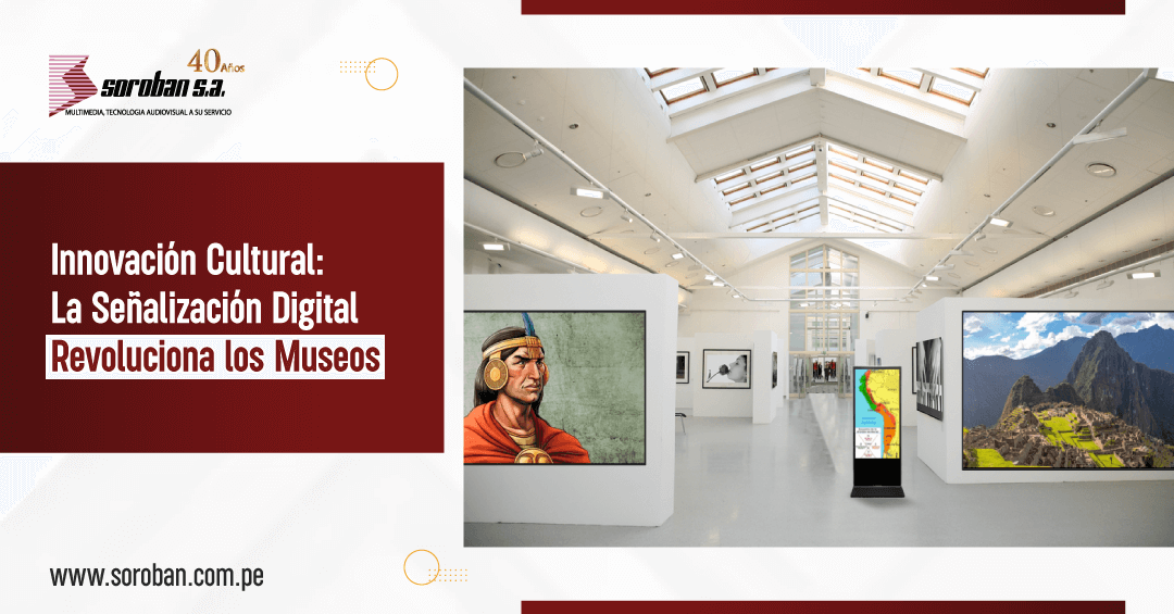 Innovación Cultural: La Señalización Digital Revoluciona los Museos