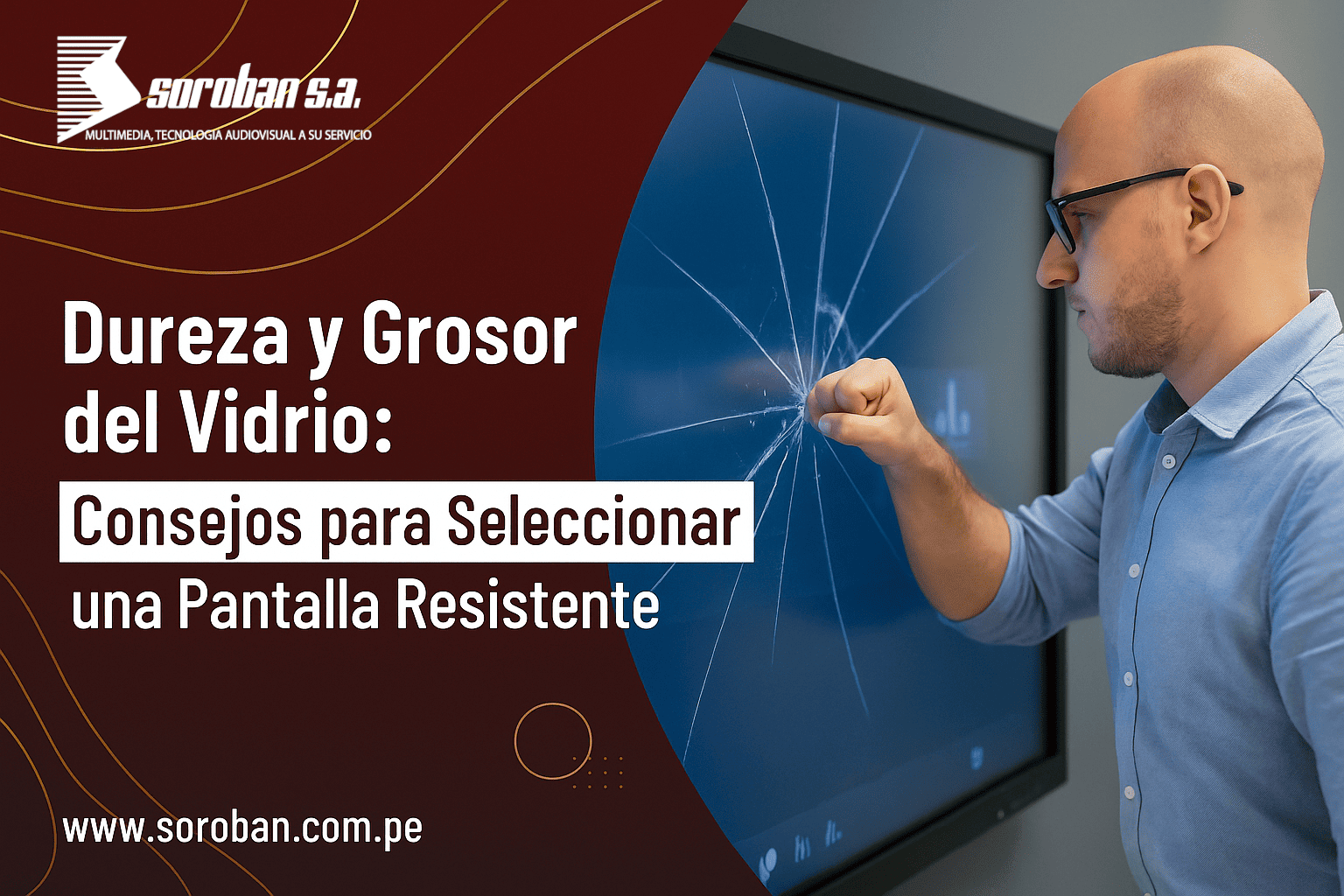 Dureza y Grosor del Vidrio: Consejos para Seleccionar una Pantalla Resistente