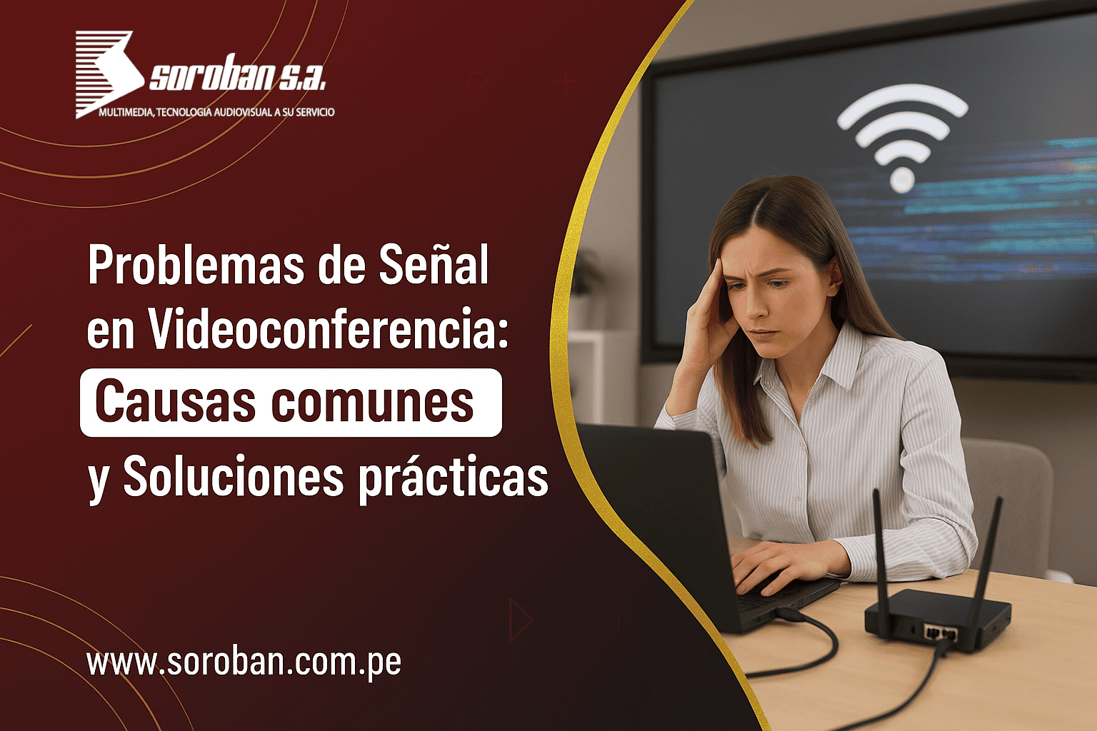 Problemas de Señal en Videoconferencias: Causas Comunes y Soluciones Prácticas