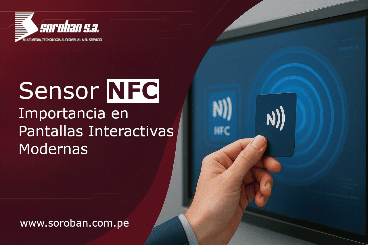 Sensor NFC: Importancia en Pantallas Interactivas Modernas