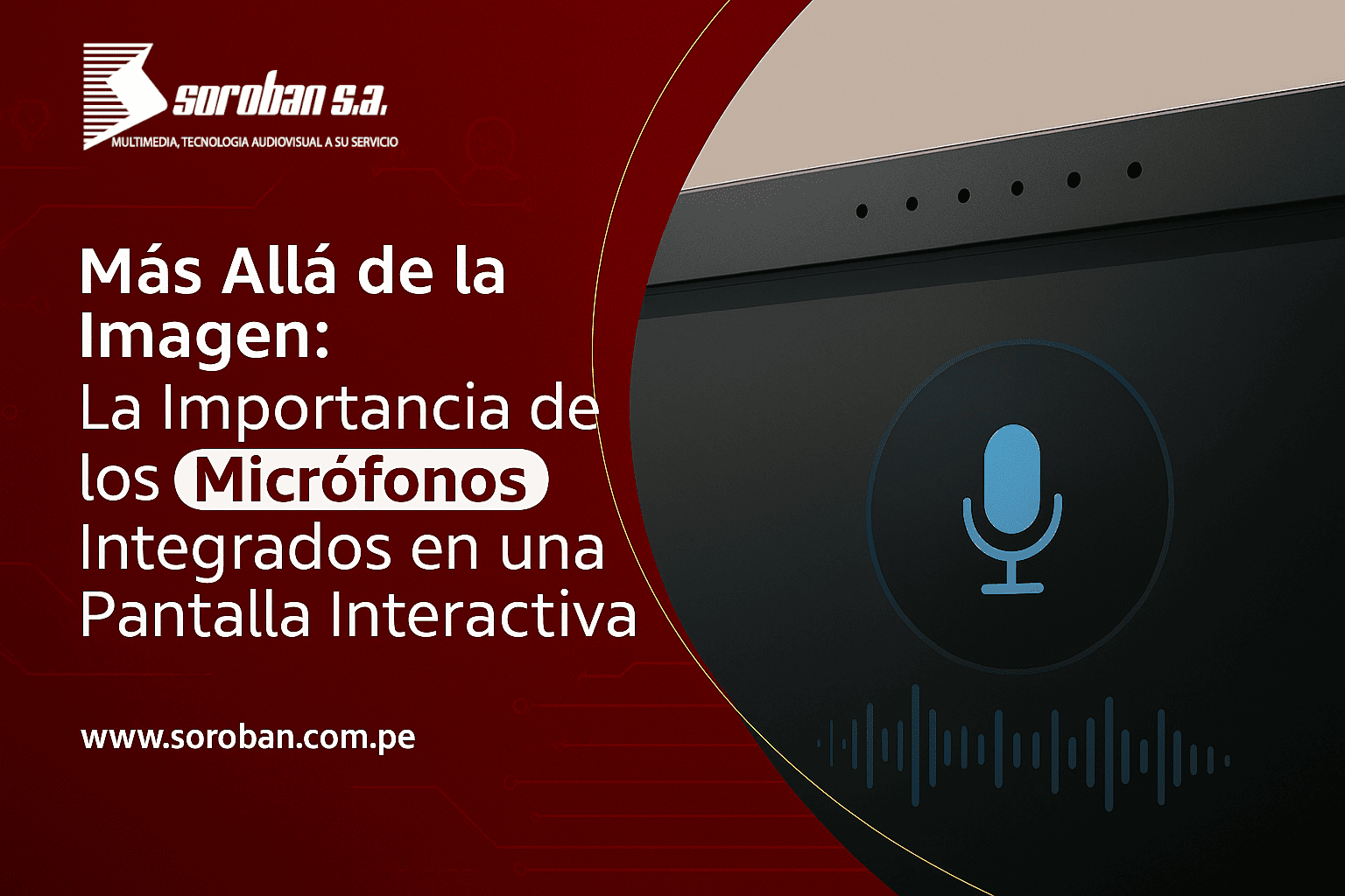 Más Allá de la Imagen: La Importancia de los Micrófonos Integrados en una Pantalla Interactiva