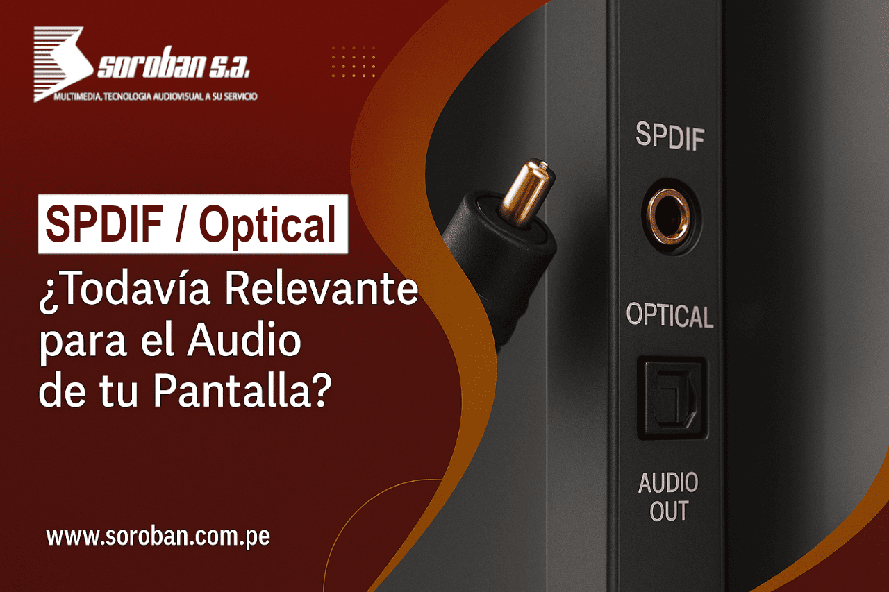 SPDIF/Optical: ¿Todavía Relevante para el Audio de tu Pantalla?